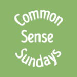 Common Sense Sundays